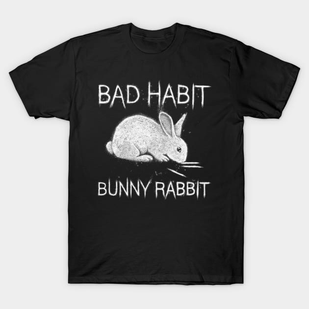 Bad Habit T-Shirt by GAz